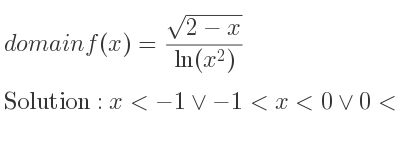 The domain of f(x)=(sqrt(2-x))/(ln(x^2)) is x<-1\lor-1<x<0\lor 0<x<1\lor 1<x<= 2